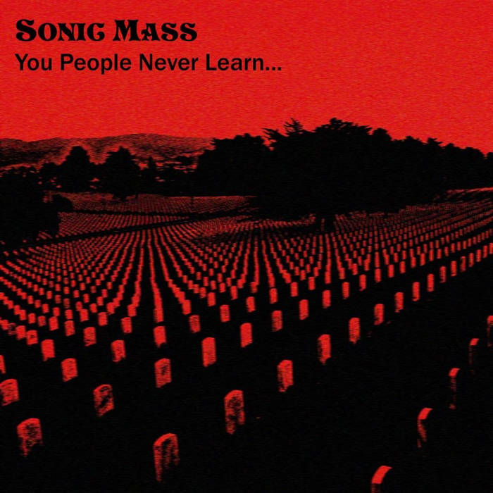 Sonic Mass - You People Never Learn